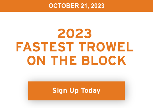 2023 Fasted Trowel on the Block - Sign Up Today